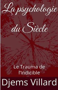 Paperback La psychologie du Siècle: Le Trauma de l'Indicible [French] Book