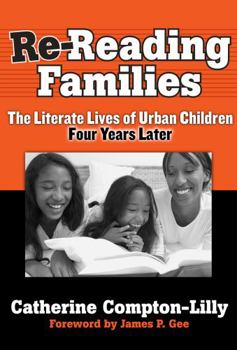 Paperback Re-Reading Famililes: The Literate Lives of Urban Children, Four Years Later Book