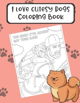 I Love Cutesy Dogs Coloring Book: Funny Dog Memes Color Pages for Adults and Kids of All Ages. Different Dogs and Breeds with Fun Text Words. Great for Pet Owners.