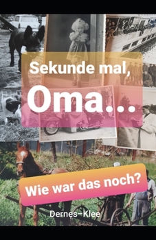 Paperback Sekunde mal, Oma...: Wie war das noch? [German] Book