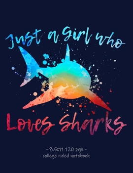 Paperback Just a Girl Who Loves Sharks: School Notebook Journal Gift 8.5x11 College Ruled Book