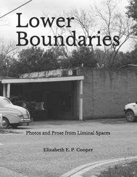 Paperback Lower Boundaries: Prose and Photos from Liminal Spaces Book