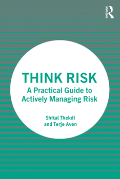 Paperback Think Risk: A Practical Guide to Actively Managing Risk Book