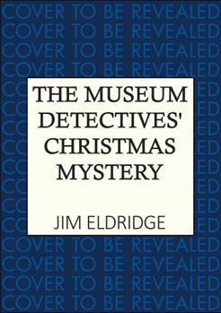 The Museum Detectives' Christmas Mystery: A Christmas mystery framed in art and murder (Museum Mysteries)