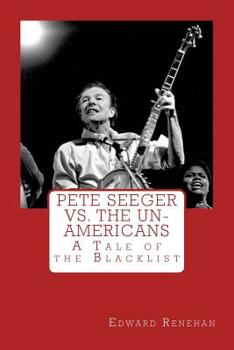 Paperback Pete Seeger vs. The Un-Americans: A Tale of the Blacklist Book