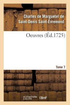 Paperback Oeuvres de Monsieur de Saint-Évremond. Tome 7 [French] Book