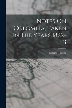 Paperback Notes On Colombia, Taken In The Years 1822-3 Book