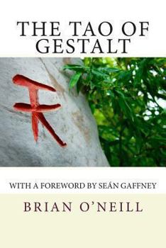 Paperback The Tao of Gestalt: Poetry Creativity and the Rediscovery of the Child Book