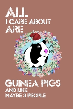 I Like Guinea Pigs & Maybe 3 People Lover Birthay Gift: 6x9 Journal, Lined Writing Notebook 120 Pages