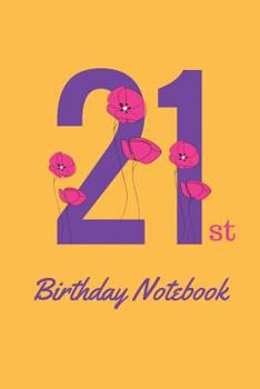 Paperback 21st Birthday Notebook: A great alternative to a birthday card, Birthday Gift Book