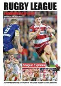 Rugby League Yearbook 2018 - 2019: A Comprehensive Account of the 2018 Season