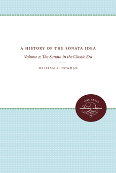 Paperback A History of the Sonata Idea: Volume 2: The Sonata in the Classic Era Book