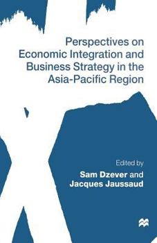 Paperback Perspectives on Economic Integration and Business Strategy in the Asia-Pacific Region Book