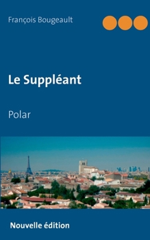 Paperback Le Suppléant: Polar [French] Book