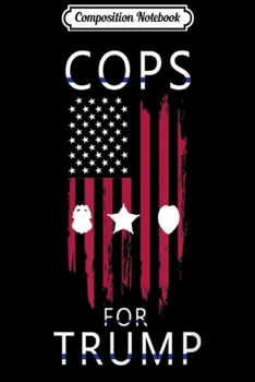 Composition Notebook: Cops For Trump Minneapolis Police For Men Women  Journal/Notebook Blank Lined Ruled 6x9 100 Pages