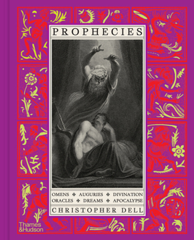 Hardcover Prophecies: Omens, Auguries, Divination, Oracles, Dreams, Apocalypse Book