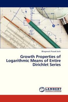 Paperback Growth Properties of Logarithmic Means of Entire Dirichlet Series Book
