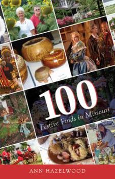 Paperback 100 Festive Finds in Missouri: Fairs, Festivals, and Other Fun Events Book