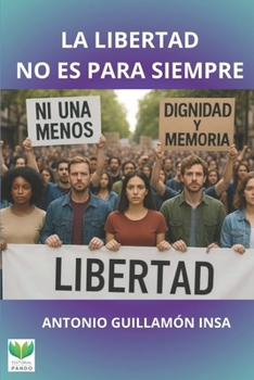 Paperback La Libertad No Es Para Siempre [Spanish] Book