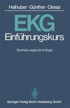 Paperback Ekg-Einführungskurs: Eine Praktische Propädeutik Der Klinischen Elektrokardiographie [German] Book