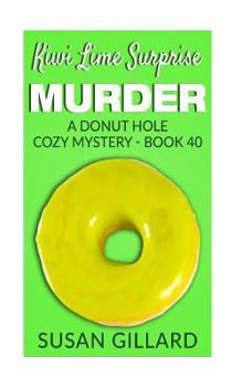 Paperback Kiwi Lime Surprise Murder: A Donut Hole Cozy Mystery - Book 40 Book