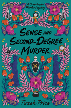 Sense and Second-Degree Murder - Book #2 of the Jane Austen Murder Mystery
