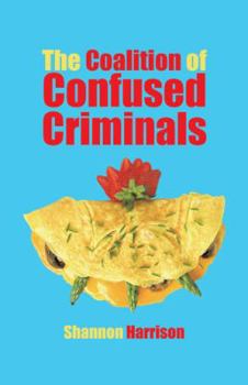 Hardcover The Coalition of Confused Criminals Book