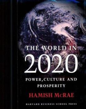 Hardcover The World in 2020: Power, Culture and Prosperity Book