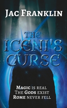 Paperback The Iceni's Curse: Magic is real. The gods exist. Rome never fell. Book