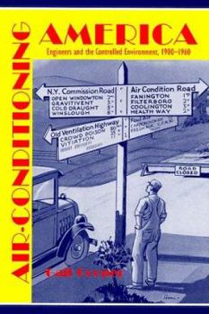 Hardcover Air-Conditioning America: Engineers and the Controlled Environment, 1900-1960 Book
