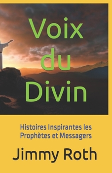 Paperback Voix du Divin: Histoires Inspirantes les Prophètes et Messagers [French] Book