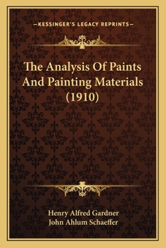Paperback The Analysis Of Paints And Painting Materials (1910) Book