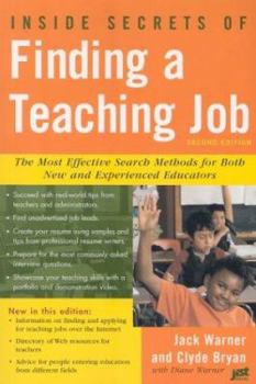 Inside Secrets of Finding a Teaching Job: The Most Effective Search Methods for Both New and Experienced Educators