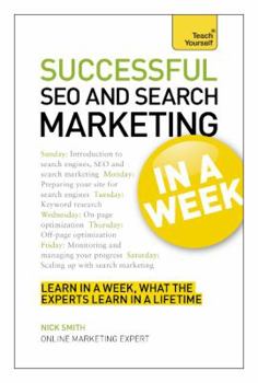 Paperback Successful SEO and Search Marketing In a Week: A Teach Yourself Guide (Teach Yourself: In A Week) Book