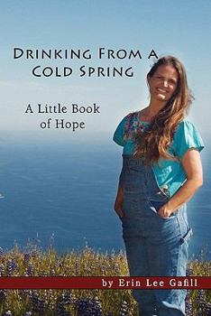 Paperback Drinking From A Cold Spring: A Little Book of Hope Book