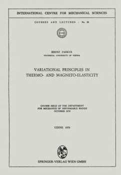 Paperback Variational Principles in Thermo- And Magneto-Elasticity: Course Held at the Department for Mechanics of Deformable Bodies October 1970 Book