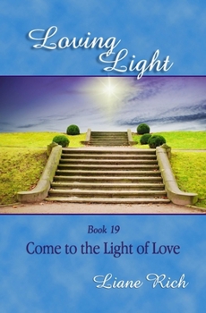 Paperback Loving Light Book 19, Come to the Light of Love Book