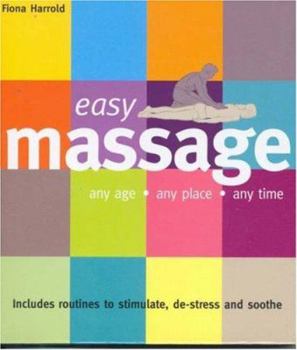 Paperback Easy Massage: Any Age - Any Place - Any Time Book