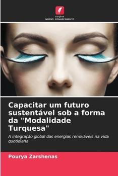 Capacitar um futuro sustentável sob a forma da "Modalidade Turquesa"