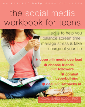 Paperback The Social Media Workbook for Teens: Skills to Help You Balance Screen Time, Manage Stress, and Take Charge of Your Life Book