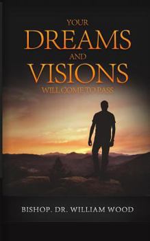 Paperback Your Dreams and Visions Will Come to Pass Book