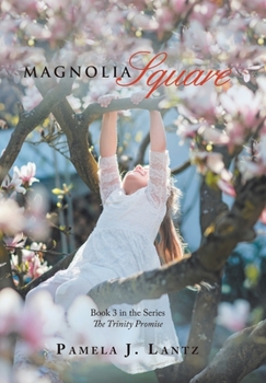 Hardcover Magnolia Square: Book 3 from the Series the Trinity Promise Book