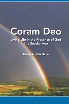 Paperback Coram Deo: Living Life in the Presence of God in a Secular Age Book