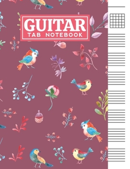 Guitar Tab Notebook: Blank 6 Strings Chord Diagrams & Tablature Music Sheets with Cute Birds Themed Cover Design
