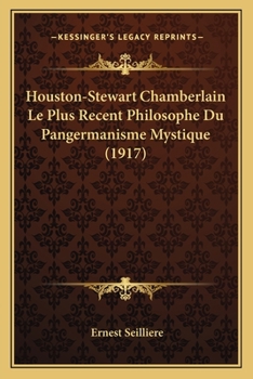 Paperback Houston-Stewart Chamberlain Le Plus Recent Philosophe Du Pangermanisme Mystique (1917) [French] Book