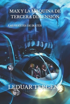 Paperback Max y la máquina de tercera dimensión: Las huestes de Iratus [Spanish] Book