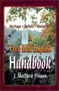 Paperback A Free Will Baptist Handbook: Heritage, Beliefs, and Ministries Book