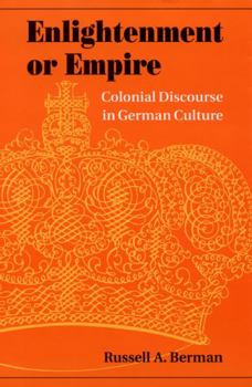 Paperback Enlightenment or Empire: Colonial Discourse in German Culture Book