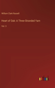 Hardcover Heart of Oak: A Three-Stranded Yarn: Vol. 3 Book