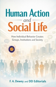 Paperback Human Action and Social Life (Illustrated, Refined and Edited) Book